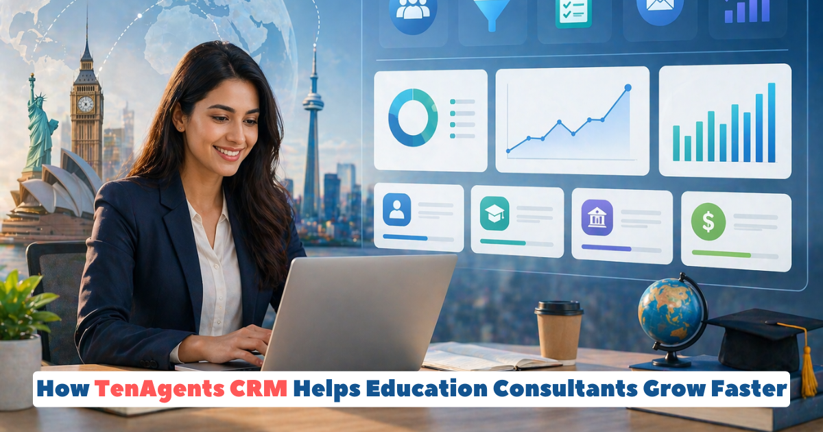 How TenAgents CRM Helps Education Consultants Grow Faster.png